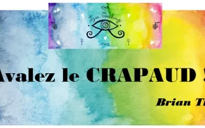 ❝ Avalez le crapaud ! ❞ Brian Tracy