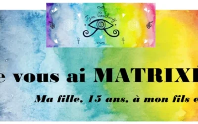 ❝ Je vous ai MATRIXÉ. ❞ Ma fille, 15 ans, à mon fils et moi.