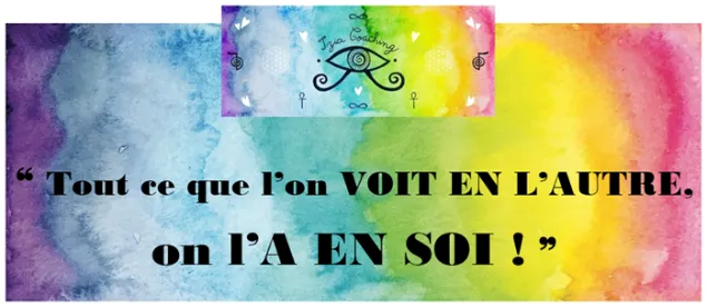 ❝ TOUT CE QUE L’ON VOIT EN L’AUTRE, ON L’A EN SOI ! ❞