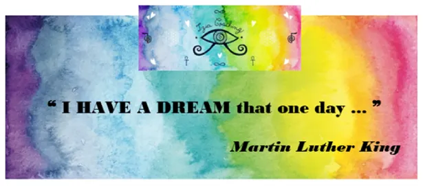❝ I HAVE A DREAM that one day … ❞  Martin Luther King