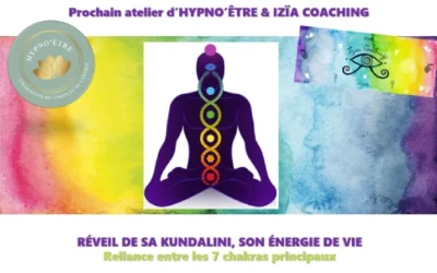 RÉVEIL DE SA KUNDALINI, SON ÉNERGIE DE VIE – Reliance entre les 7 chakras principaux